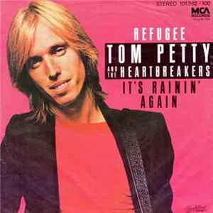 Tom Petty And The Heartbreakers - Refugee / It's Rainin' Again FLAC album