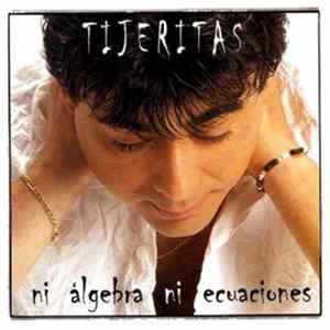 Tijeritas - Ni Álgebra Ni Ecuaciones FLAC album