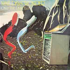Nine Days' Wonder - Only The Dancers FLAC album
