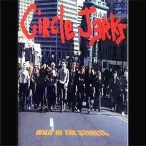 Circle Jerks - Wild In The Streets FLAC album