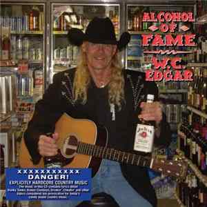 W.C. Edgar - Alcohol Of Fame FLAC album