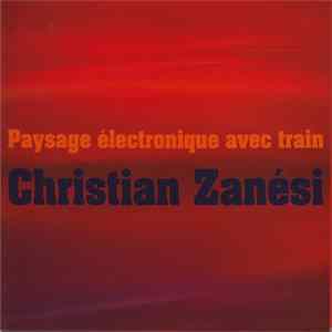 Christian Zanési - Paysage Électronique Avec Train FLAC album