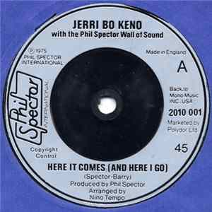 Jerri Bo Keno With The Phil Spector Wall Of Sound - Here It Comes (And Here I Go) / I Don't Know Why FLAC album
