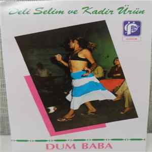 Deli Selim Ve Kadir Ürün - Dum Baba FLAC album