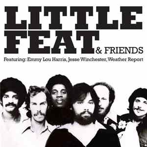Little Feat, Emmylou Harris, Jesse Winchester, Weather Report, Bonnie Raitt - Little Feat & Friends FLAC album