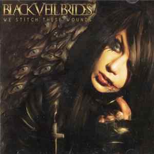 Black Veil Brides - We Stitch These Wounds FLAC album