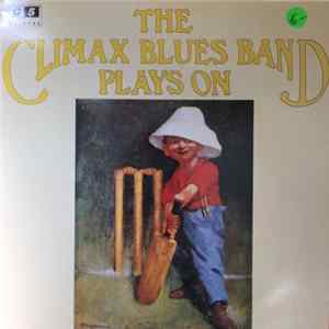 The Climax Blues Band - Plays On FLAC album