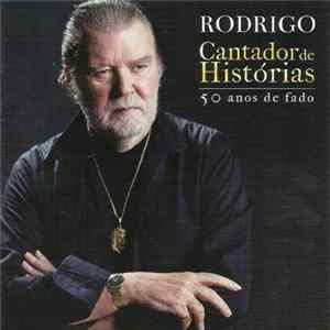 Rodrigo - Cantador De Histórias: 50 Anos De Fado FLAC album