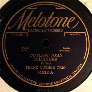 Frank Luther Trio - Outlaw John Dillinger / Crime Does Not Pay FLAC album