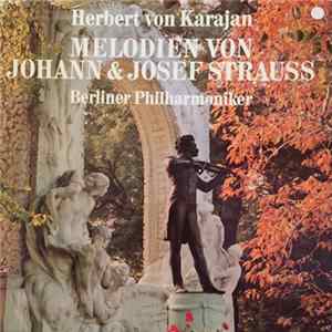 Johann, Johann Und Josef Strauss, Berliner Philharmoniker · Herbert von Karajan - Melodien Von Johann Und Josef Strauss FLAC album