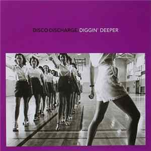 Various - Disco Discharge. Diggin’ Deeper FLAC album