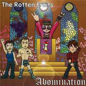 The Rotten Fruits - Abomination FLAC album