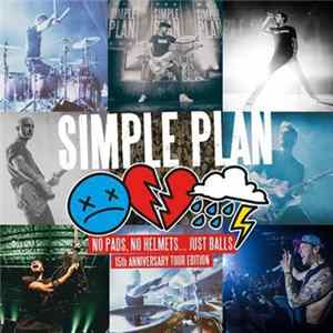 Simple Plan - No Pads, No Helmets...Just Balls (15th Anniversary Tour Edition) FLAC album