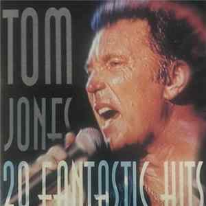 Tom Jones - 20 Fantastic Hits FLAC album