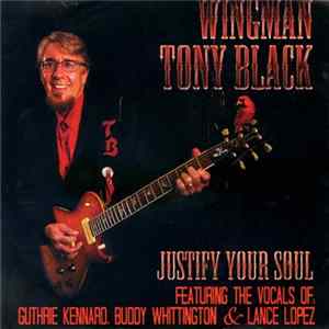 Wingman Tony Black - Justify Your Soul FLAC album