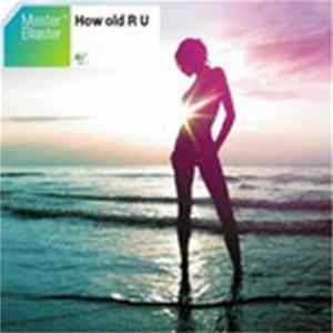 Master Blaster - How Old R U FLAC album