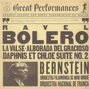 Ravel : Bernstein, Orquestra Filarmónica De Nova Iorque, Orquestra Nacional De França - Bolero - La Valse - Alborada Del Gracioso - Daphnis Et Chloé Suite No. 2 FLAC album