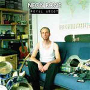 Neon Bone - Royal Ascot FLAC album