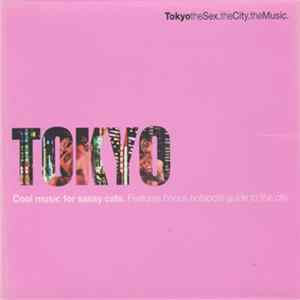Various - Tokyo - The Sex, The City, The Music FLAC album