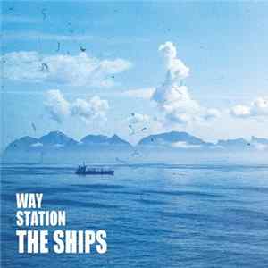 Way Station - The Ships FLAC album
