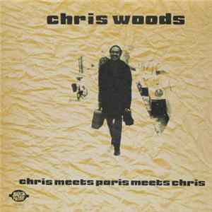 Chris Woods Plus G. Arvanitas Trio - Chris Meets Paris Meets Chris FLAC album