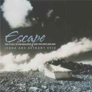 Jenna And Bethany Reid - Escape (The Story Of Jan Baalsrud And The Shetland Bus) FLAC album