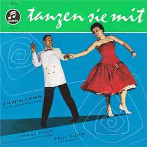 Erwin Lehn Und Das Südfunk-Tanzorchester, Franz Thon Und Das Tanzorchester Des NDR Hamburg, Paul Kuhn Und Sein Ensemble - Tanzen Sie Mit FLAC album