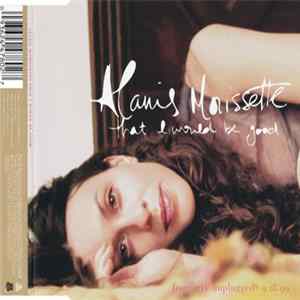 Alanis Morissette - That I Would Be Good FLAC album