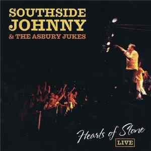 Southside Johnny & The Asbury Jukes - Hearts Of Stone LIVE FLAC album
