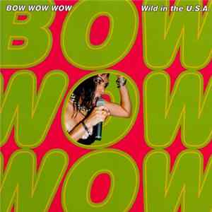 Bow Wow Wow - Wild In The U.S.A. FLAC album