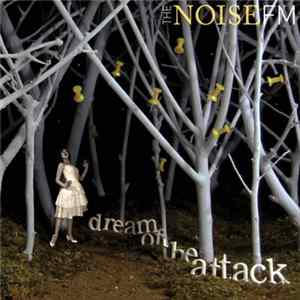 The Noise FM - Dream Of The Attack FLAC album