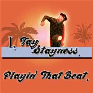 I, Tay Stayness - Playin' That Beat FLAC album