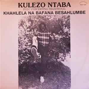 Khahlela Na Bafana Besahlumbe - Kulezo Ntaba FLAC album