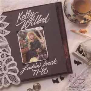 Kelly Willard - Lookin' Back ('77-'86) FLAC album