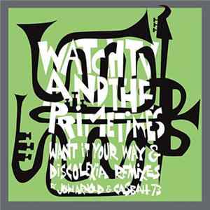Watch TV And The Primetimes - Want It Your Way / Discolexia FLAC album