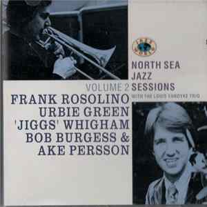 Frank Rosolino, Urbie Green, 'Jiggs' Wigham, Bob Burgess & Ake Persson With The Louis Vandyke Trio - North Sea Jazz Sessions Volume 2 FLAC album