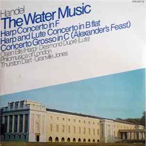 Philomusica Of London, Granville Jones, Osian Ellis, Desmond Dupré, Thurston Dart - George Frideric Handel * The Water Music FLAC album