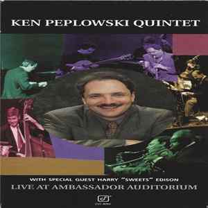The Ken Peplowski Quintet With Special Guest Harry "Sweets" Edison - Live At Ambassador Auditorium FLAC album