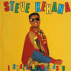 Steve Kekana - I Shall Be Released FLAC album
