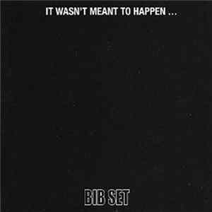 BIB Set - It Wasn't Meant To Happen... FLAC album