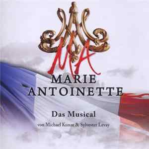 Michael Kunze & Sylvester Levay - Marie Antoinette - Das Musical FLAC album