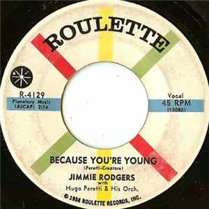 Jimmie Rodgers With Hugo Peretti & His Orch. - Because You're Young / I'm Never Gonna Tell FLAC album