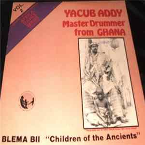 Yacub Addy Master Drummer From Ghana - Blema BII "Children Of The Ancients" FLAC album