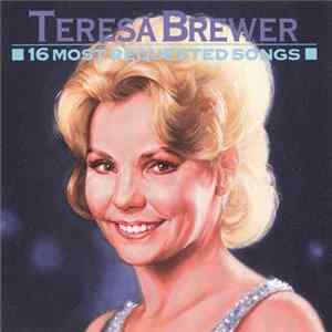 Teresa Brewer - 16 Most Requested Songs FLAC album
