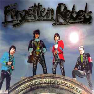 Forgotten Rebels - The Pride And Disgrace FLAC album
