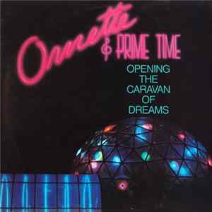 Ornette Coleman and Prime Time - Opening The Caravan Of Dreams FLAC album