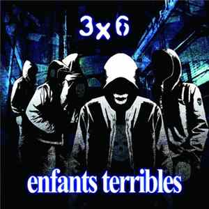 3x6 - Enfants Terribles FLAC album