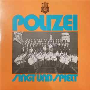 Polizeimusikkorps Wuppertal / Polizeichor Wuppertal - Polizei Singt Und Spielt FLAC album