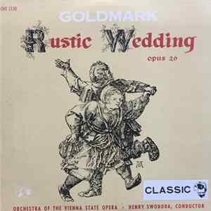 Goldmark / Orchestra Of The Vienna State Opera / Henry Swoboda - Rustic Wedding Opus 26 FLAC album