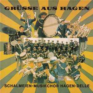 Schalmeien-Musikchor Hagen-Delle - Grüsse Aus Hagen FLAC album